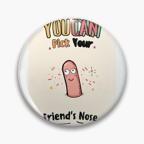 Item preview, You Can Pick Your Friend's Nose – Cute Booger Pun Funny Gross Humor Graphic designed and sold by Donut Driven Prints.