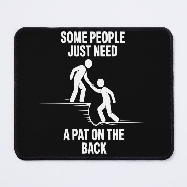 Item preview, Some People Need A Pat On The Back Sarcasm Quote designed and sold by orlodrake.