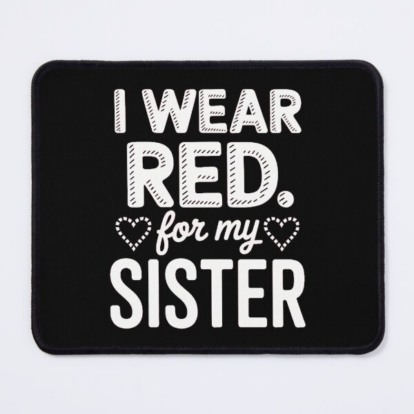 Item preview, I Wear Red for my Sister Heart Disease Awareness designed and sold by IdunayaStore.