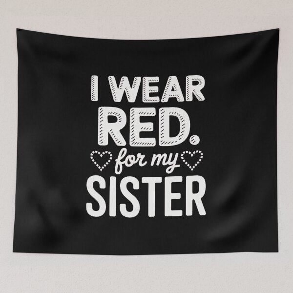 Item preview, I Wear Red for my Sister Heart Disease Awareness designed and sold by IdunayaStore.