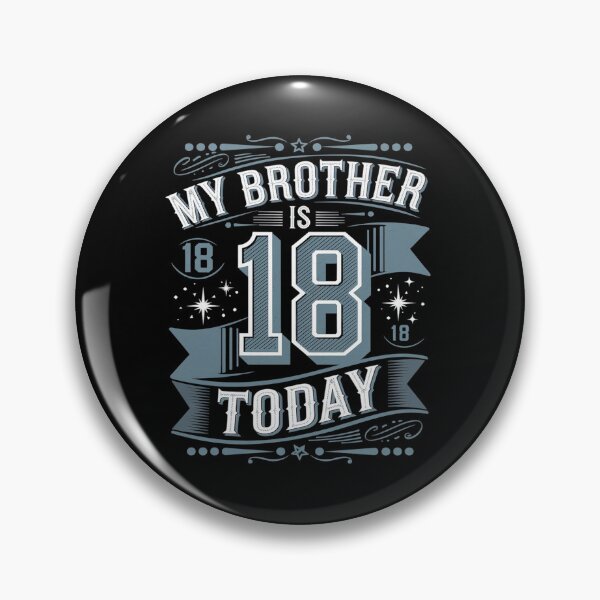 Item preview, My brother is 18 today, 18th birthday, turning 18 years old  designed and sold by angolinnArt.