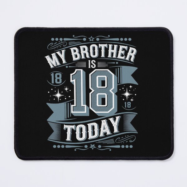 Item preview, My brother is 18 today, 18th birthday, turning 18 years old designed and sold by angolinnArt.