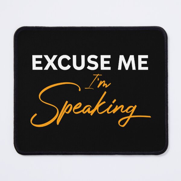 Item preview, Excuse Me I'm Speaking designed and sold by kaneishiayuvi.