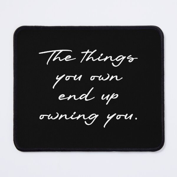 Item preview, The things you own end up owning you designed and sold by corbrand.