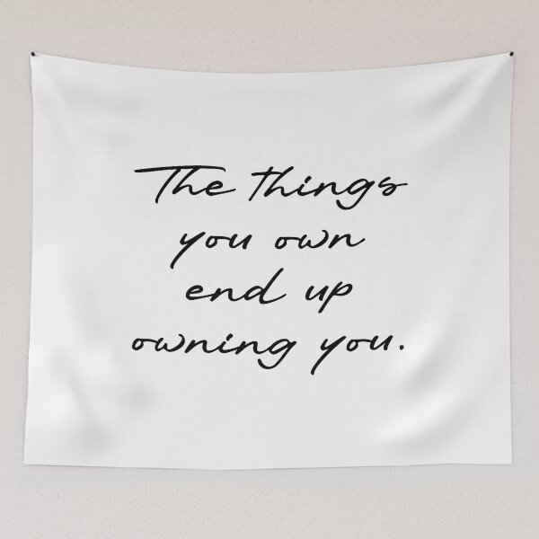 Item preview, The things you own end up owning you designed and sold by corbrand.