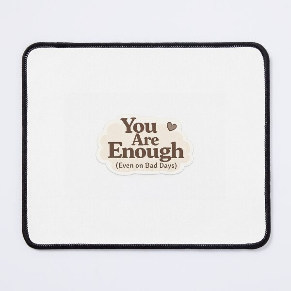 Item preview, You Are Enough (Even on Bad Days) Sticker designed and sold by SoftDaysCo..