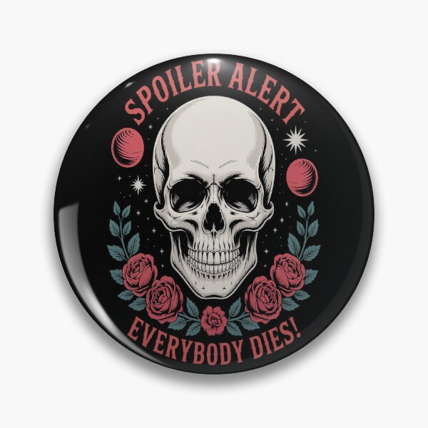 Item preview, Spoiler Alert Everybody Dies designed and sold by orlodrake.