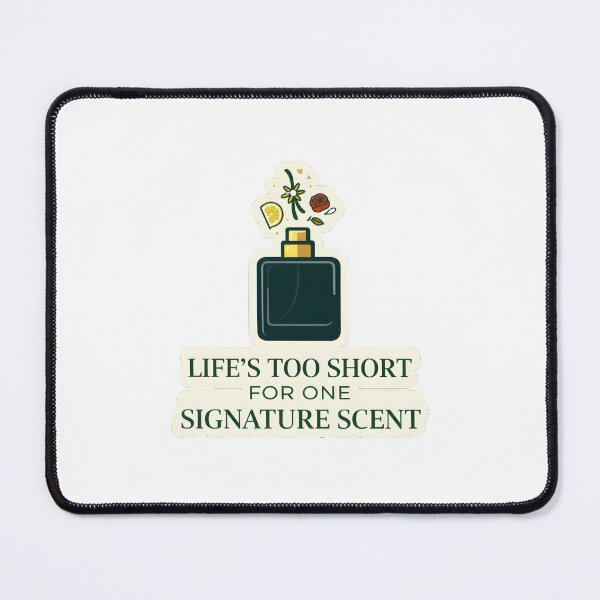 Item preview, Life Is Too Short for One Signature Scent designed and sold by ys96.