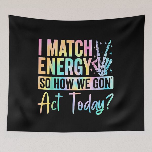 Item preview, I Match Energy Quote Colorful Typography With Skeleton Hand Design designed and sold by Taniyah Gomes.