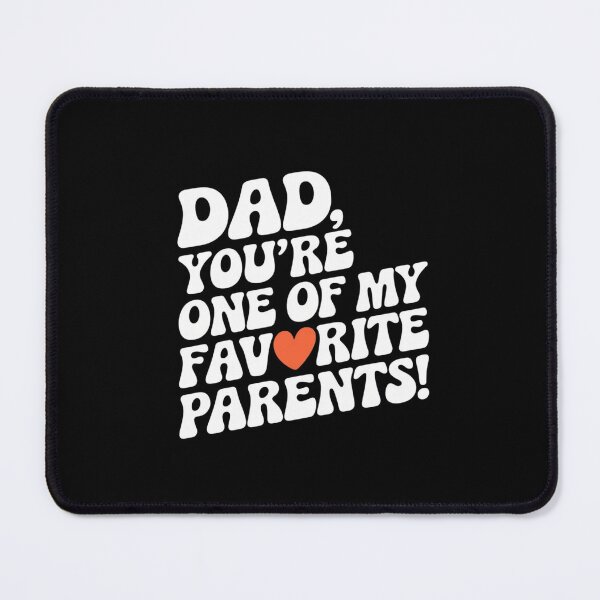 Item preview, Dad, you're one of my favorite parents designed and sold by FrenchTouch77.