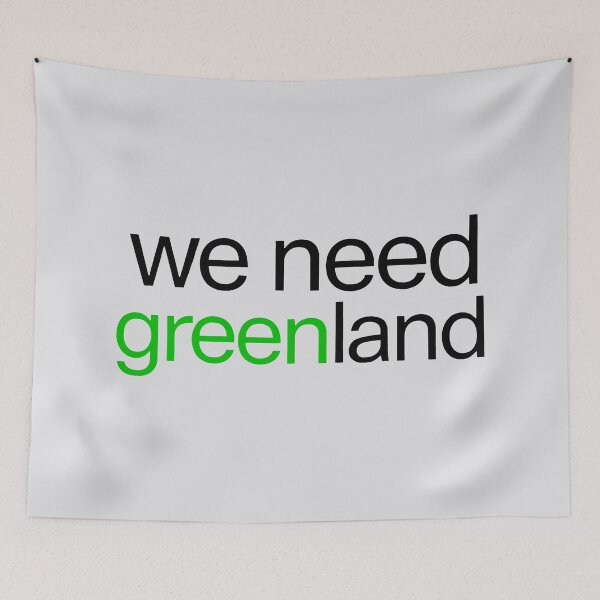 Item preview, We Need Greenland Funny Geopolitical Meme Strategic Statement Art designed and sold by SplashTastic.