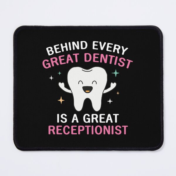 Item preview, Behind Every Great Dentist Is A Great Receptionist designed and sold by NQArtist.