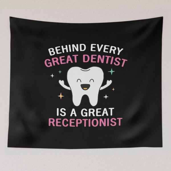 Item preview, Behind Every Great Dentist Is A Great Receptionist designed and sold by NQArtist.