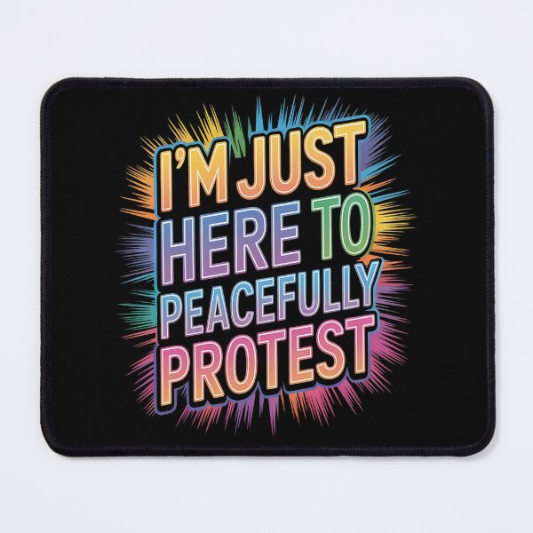 Item preview, I'm Just Here to Peacefully Protest a Peaceful Demonstration designed and sold by Lucaseinar.