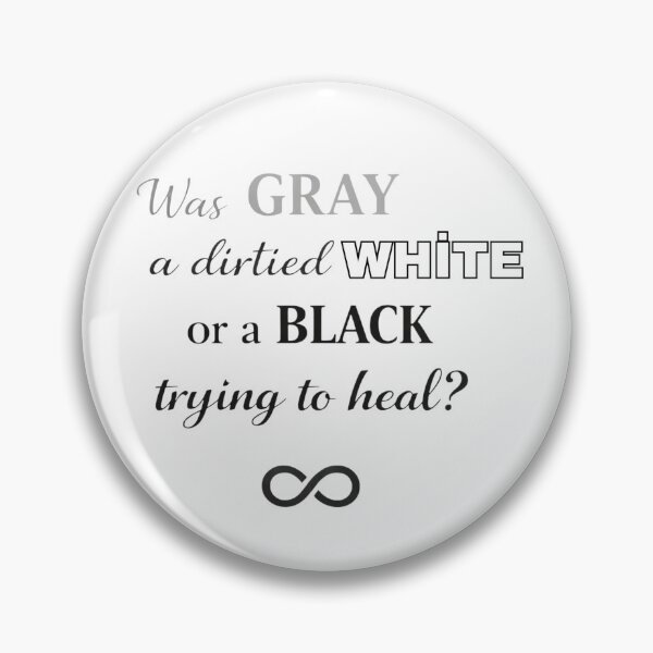 Item preview, Was Gray a Dirtied White or a Black Trying to Heal? – Minimal Quote Typography designed and sold by ByKubraArt.