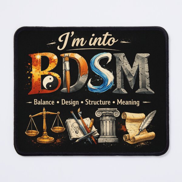 Item preview, I'm into BDSM, Artist lifestyle - Balance - Design - Structure - Meaning designed and sold by JonathanP514.