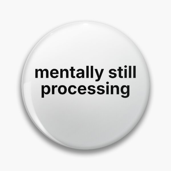 Item preview, Mentally Still Processing – Overthinking Humor Minimal Text Design designed and sold by ISG Designs.