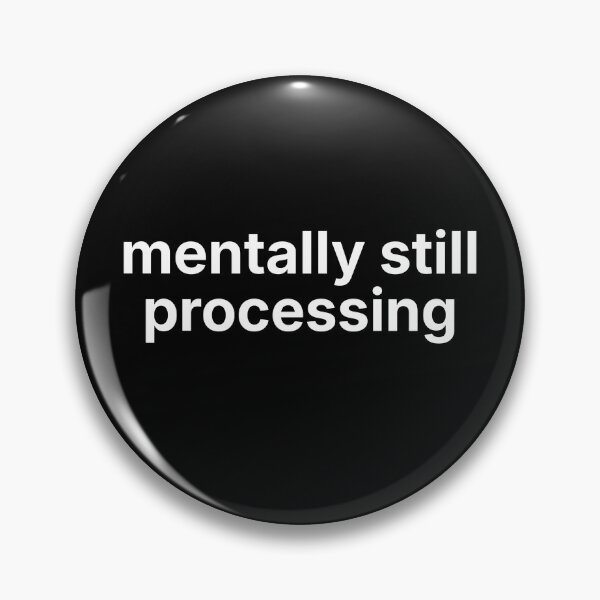 Item preview, Mentally Still Processing – Overthinking Humor Minimal Text Design designed and sold by ISG Designs.