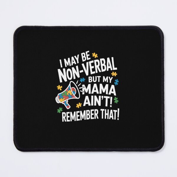 Item preview, I May Be Non Verbal But My Mama Ain't Remember That Autism designed and sold by Rrettgison.