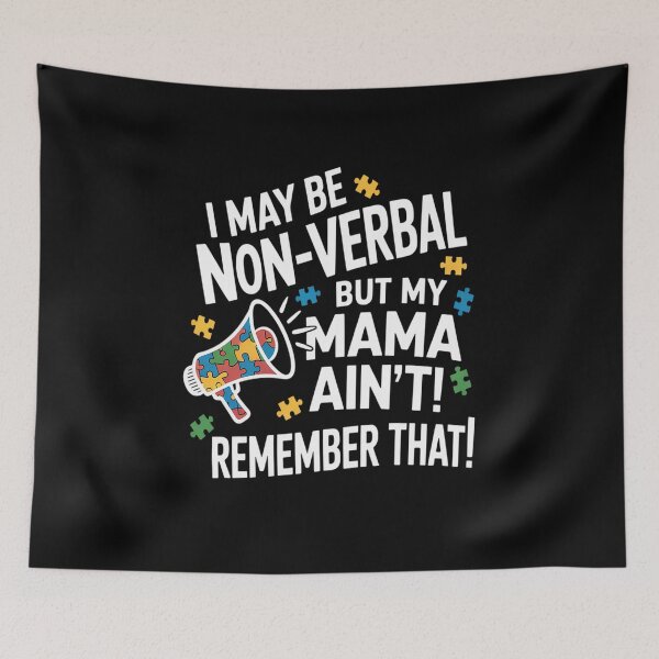 Item preview, I May Be Non Verbal But My Mama Ain't Remember That Autism designed and sold by Rrettgison.