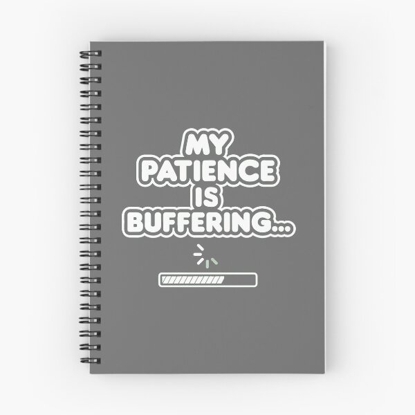 Item preview, My Patience Is Buffering – Funny Relatable Humor designed and sold by ys96.