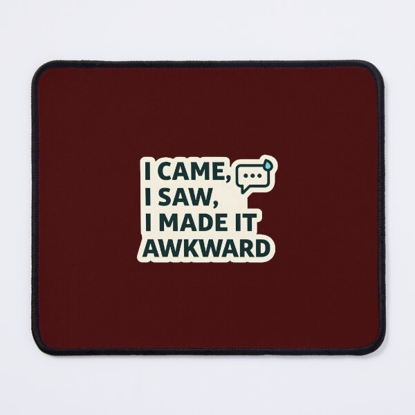 Item preview, I Came I Saw I Made It Awkward – Funny Quote designed and sold by ys96.
