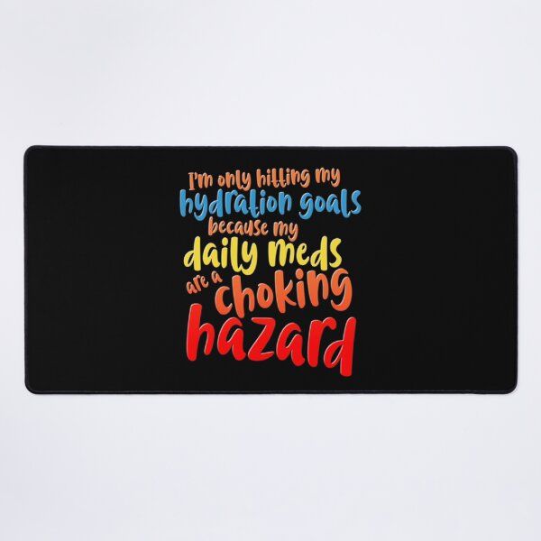 Item preview, Hydration Goals Daily Meds Funny Quote designed and sold by Mr Lee.