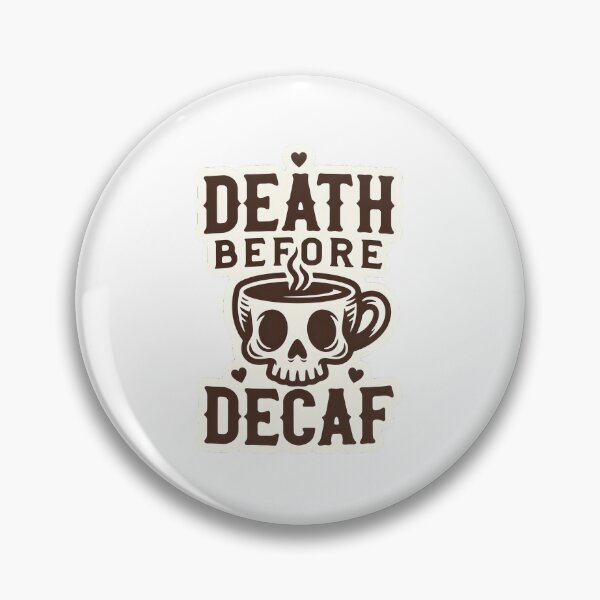 Item preview, Death Before Decaf – Coffee Lover Humor designed and sold by ys96.