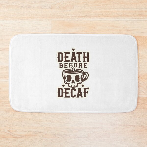 Item preview, Death Before Decaf – Coffee Lover Humor designed and sold by ys96.