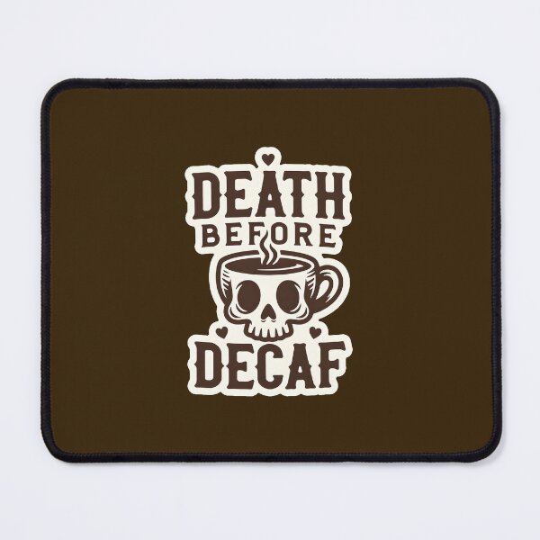 Item preview, Death Before Decaf – Coffee Lover Humor designed and sold by ys96.