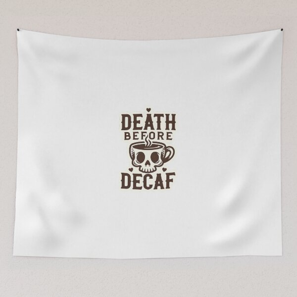 Item preview, Death Before Decaf – Coffee Lover Humor designed and sold by ys96.