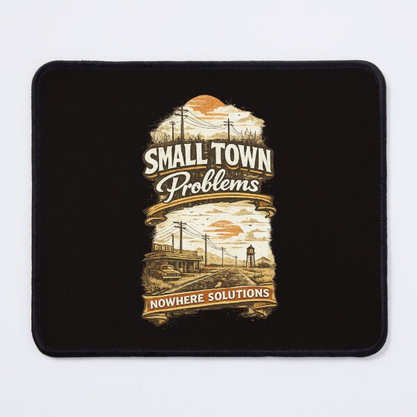 Item preview, Small Town Problems — Nowhere Solutions designed and sold by Tadeusz1.