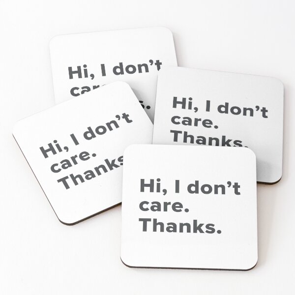 Item preview, Hi, I don't care. Thanks. - personal expression, mood statement designed and sold by GagShots.