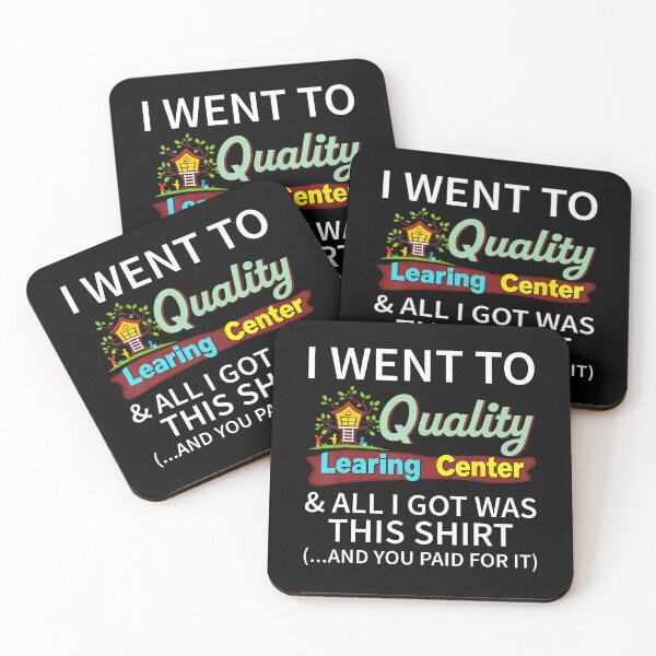 Item preview, I Went To Quality Learning Center  All I Got Was This designed and sold by tinglatoravi.