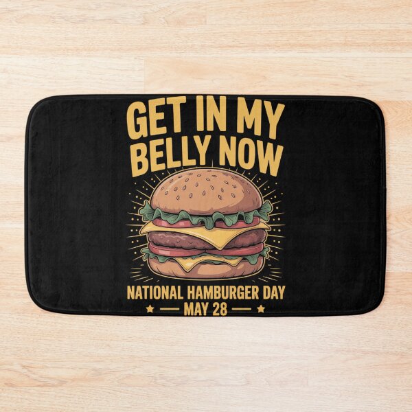 Item preview, Get In My Belly Now National Hamburger Day May 28 Hamburger designed and sold by tiemacopaxer.