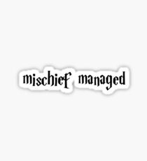 mischief managed Sticker