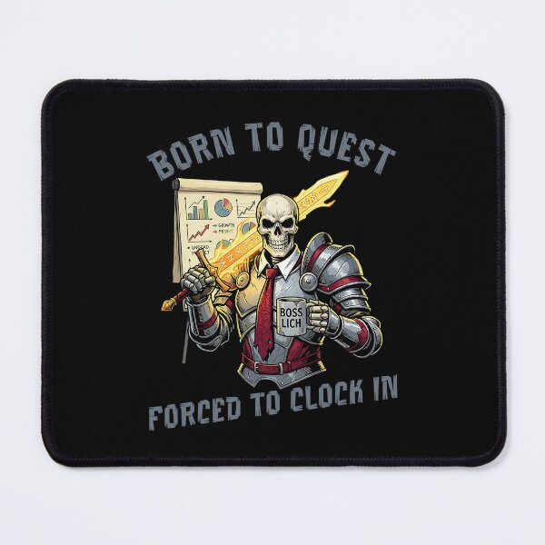 Item preview, Born to quest Forced To Clock in — Skeleton Warrior Office Fantasy Humor designed and sold by ZuToMi.