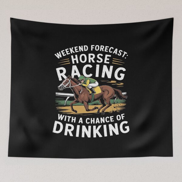 Item preview, Weekend forecast horse racing with a chance of drinking6  designed and sold by KotexTemu.
