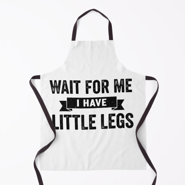 Item preview, Wait For Me I Have Little Legs - Shorty Funny Petite Humor designed and sold by iLamshop.