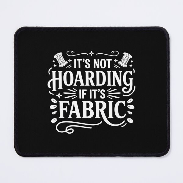 Item preview, It_s Not Hoarding If It_s Fabric designed and sold by cosmicncozyS.