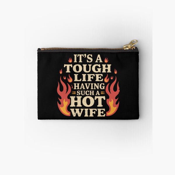 Item preview, It’s A Tough Life Having Such A Hot Wife Funny Saying Meme designed and sold by cosmicncozyS.