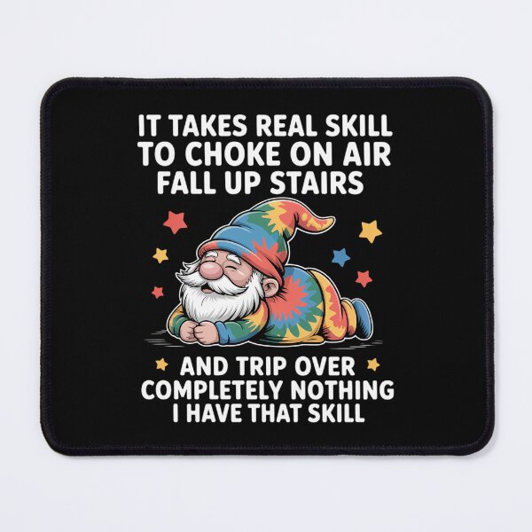 Item preview, It Takes Real Skill to Choke On Air Fall Up Stairs and Trip designed and sold by cosmicncozyS.