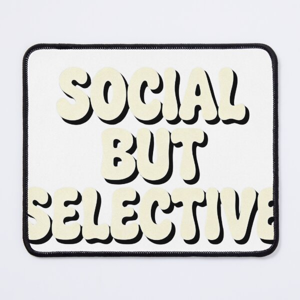 Item preview, Social But Selective Thought Design designed and sold by heerak009.