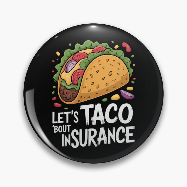 Item preview, Let_s Taco Bout Insurance Fun Insurance Sales Agent designed and sold by cosmicncozyS.