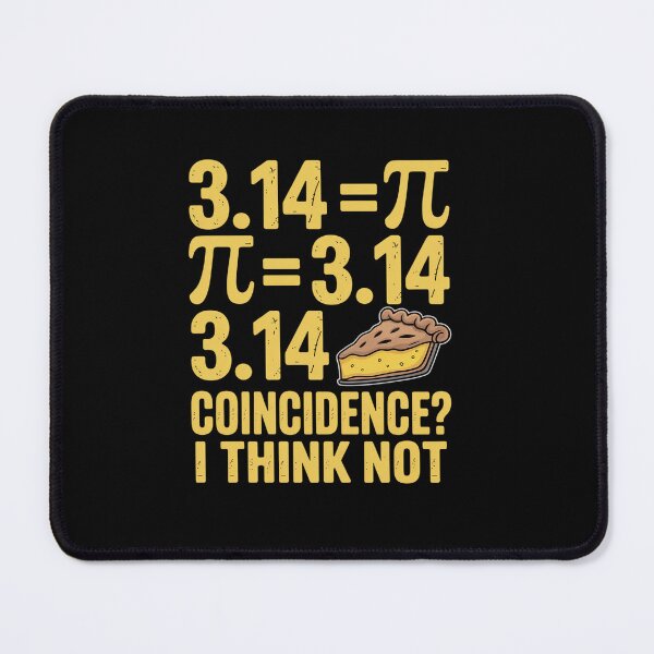 Item preview, Pi 3 14 Pie Coincidence I Think Not Math Pun designed and sold by Catharsiscath.