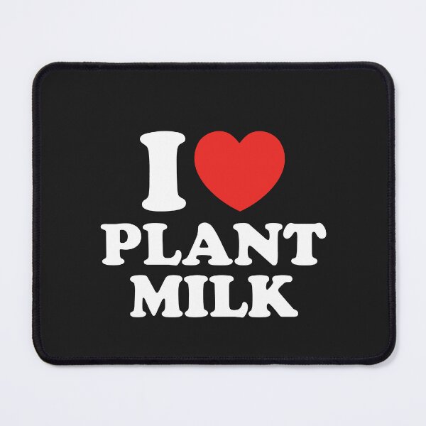 Item preview, I Love Plant Milk designed and sold by shitpostee.