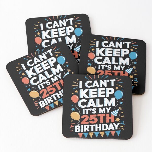 Item preview, 25 Years Old I Can't Keep Calm It's My 25th Birthday  designed and sold by CombatTask.