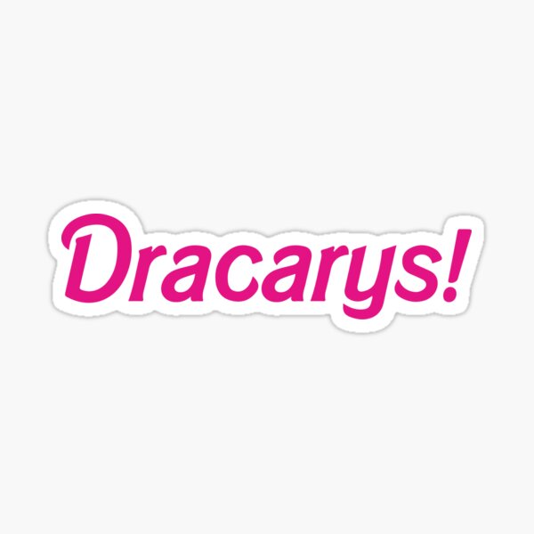 Dracarys! Barbie Sticker