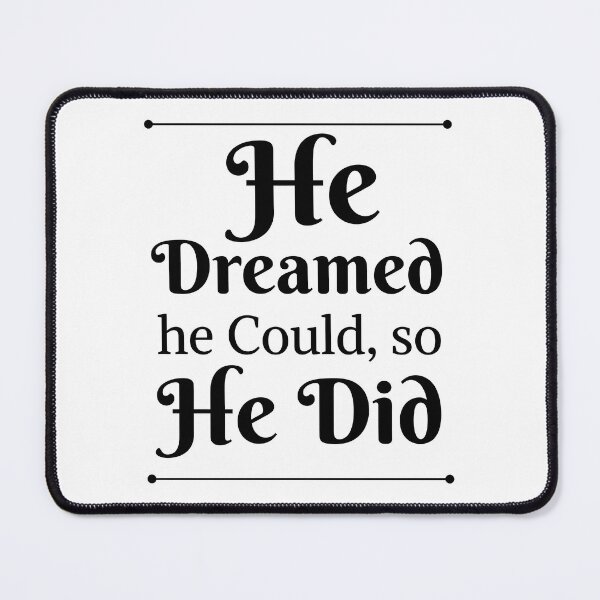 Item preview, He Dreamed He Could So He Did Motivational Typography Art designed and sold by AbstractAuraArt.