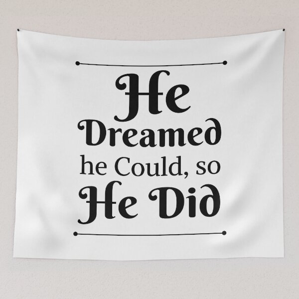 Item preview, He Dreamed He Could So He Did Motivational Typography Art designed and sold by AbstractAuraArt.